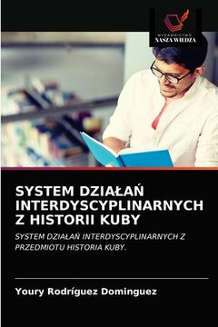 portada System DzialaŃ Interdyscyplinarnych Z Historii Kuby (in Polaco)
