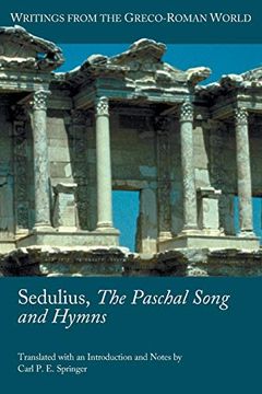 portada Sedulius, the Paschal Song and Hymns (Writings From the Greco-Roman World) (Society of Biblical Literature (Numbered)) (en Inglés)