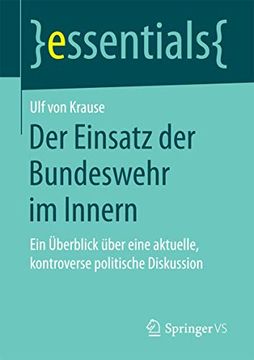 portada Der Einsatz der Bundeswehr im Innern: Ein Überblick Über Eine Aktuelle, Kontroverse Politische Diskussion (in German)