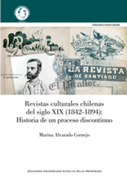 portada Revistas Culturales Chilenas del Siglo xix (1842-1894): Historia de un Proceso Discontinuo