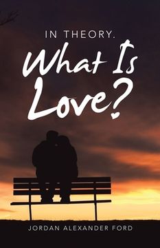 portada In Theory. What Is Love? (en Inglés)