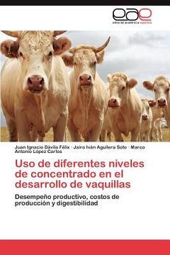 portada uso de diferentes niveles de concentrado en el desarrollo de vaquillas (in English)