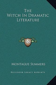 portada the witch in dramatic literature (en Inglés)