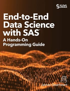 portada End-to-End Data Science with SAS: A Hands-On Programming Guide (en Inglés)