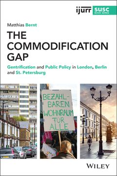 portada The Commodification Gap: Gentrification and Public Policy in London, Berlin and St. Petersburg (en Inglés)