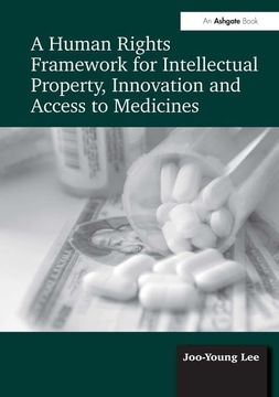 portada A Human Rights Framework for Intellectual Property, Innovation and Access to Medicines (in English)