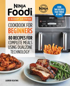 portada Ninja Foodi 2-Basket air Fryer Cookbook for Beginners: 80 Recipes for Complete Meals Using Dualzone Technology (en Inglés)