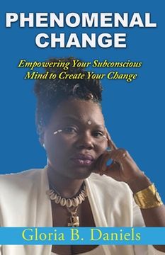 portada Phenominal Change: Empowering Your Mind To Create Change (en Inglés)