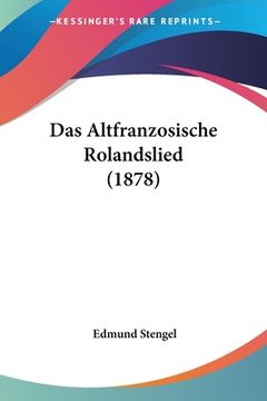 portada Das Altfranzosische Rolandslied (1878) (en Alemán)