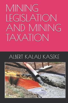 portada Mining Legislation and Mining Taxation (en Inglés)