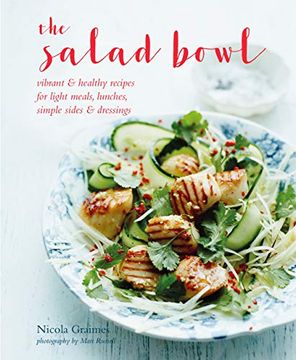 portada The Salad Bowl: Vibrant, Healthy Recipes for Light Meals, Lunches, Simple Sides & Dressings (in English)