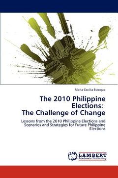 portada the 2010 philippine elections: the challenge of change (en Inglés)