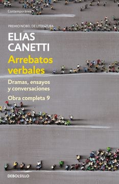 portada Arrebatos Verbales (Obra Completa Canetti 9): Dramas, Ensayos, Discursos y Conversaciones (Contemporanea)