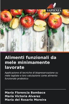 portada Alimenti funzionali da mele minimamente lavorate (en Italiano)