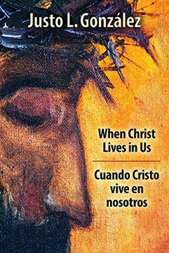 portada When Christ Lives in us: Cuando Cristo Vive en Nosotros (en Inglés)