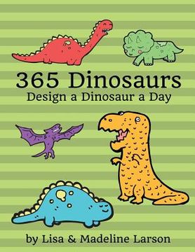 portada 365 Dinosaurs: Design a Dinosaur a Day (in English)
