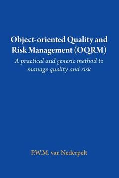 portada object-oriented quality and risk management (oqrm). a practical and generic method to manage quality and risk. (en Inglés)