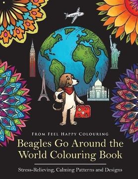 portada Beagles Go Around the World Colouring Book - Stress-Relieving, Calming Patterns and Designs Volume 1