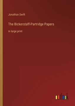 portada The Bickerstaff-Partridge Papers: in large print (in English)