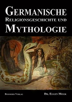 portada Germanische Religionsgeschichte und Mythologie: Die Götter, Dämonen, Orakel, Zauber- und Totenkulte der Germanen (en Alemán)