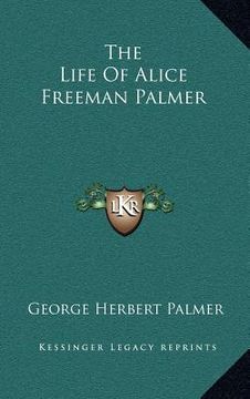 portada the life of alice freeman palmer (en Inglés)