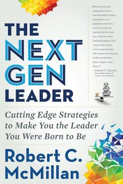 portada The Next Gen Leader: Cutting Edge Strategies to Make You the Leader You Were Born to Be