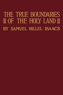 portada true boundaries of the holy land as described in numbers xxxiv: 1-12 (en Inglés)