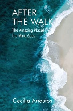 portada After the Walk: The Amazing Places the Mind Goes (en Inglés)