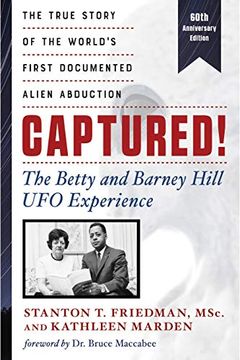 portada Captured! The Betty and Barney Hill ufo Experience - 60Th Anniversary Edition: The True Story of the World'S First Documented Alien Abduction (en Inglés)
