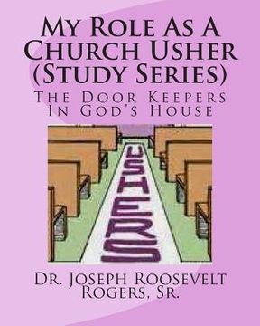 portada My Role As A Church Usher (Study Series): The Door Keepers In God's House (in English)