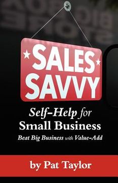 portada sales savvy: self-help for small business (beat big business with value-add) (in English)