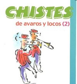 portada Chistes De Avaros Y Locos (2) (Los libros del buen humor)