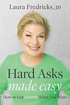 portada Hard Asks Made Easy: How to get Exactly What you Want (en Inglés)