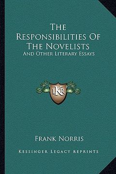 portada the responsibilities of the novelists: and other literary essays (en Inglés)