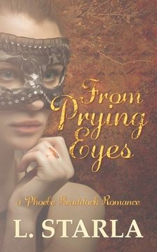 portada From Prying Eyes: A Phoebe Braddock Romance (en Inglés)