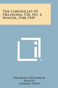 portada The Chronicles of Oklahoma, V26, No. 4, Winter, 1948-1949 (en Inglés)