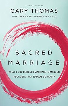 portada Sacred Marriage: What If God Designed Marriage to Make Us Holy More Than to Make Us Happy? (in English)