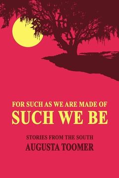portada For Such As We Are Made Of, Such We Be (en Inglés)