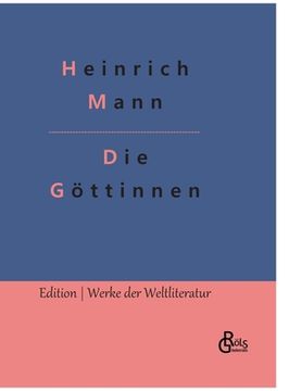 portada Die Göttinnen: Die drei Romane der Herzogin von Assy (en Alemán)