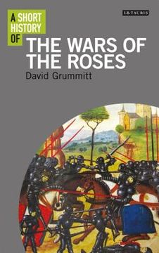 portada a short history of the wars of the roses (en Inglés)