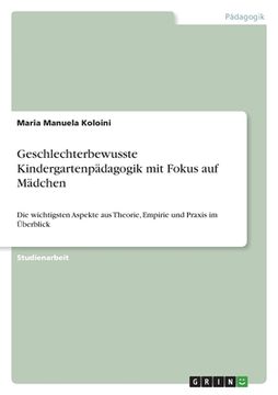 portada Geschlechterbewusste Kindergartenpädagogik mit Fokus auf Mädchen: Die wichtigsten Aspekte aus Theorie, Empirie und Praxis im Überblick (in German)