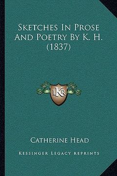 portada sketches in prose and poetry by k. h. (1837) (en Inglés)