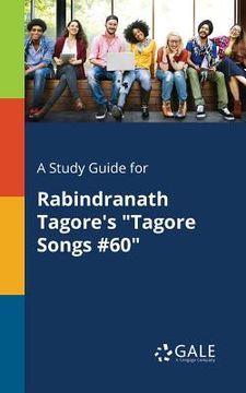 portada A Study Guide for Rabindranath Tagore's "Tagore Songs #60" (in English)