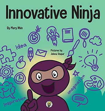 portada Innovative Ninja: A Steam Book for Kids About Ideas and Imagination (57) (Ninja Life Hacks) (en Inglés)