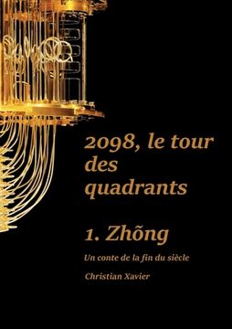 portada 2098, le tour des quadrants: Tome 1, Zhõng (en Francés)