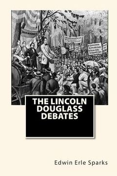 portada The Lincoln Douglass Debates (en Inglés)