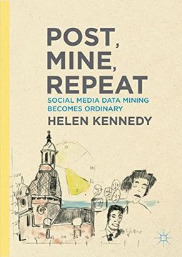 portada Post, Mine, Repeat: Social Media Data Mining Becomes Ordinary