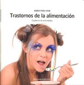 Trastornos de la Alimentacion(Cuad.Activ.)/Col.Saber para Vivir