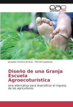 portada Diseño de una Granja Escuela Agroecoturística: Una alternativa para diversificar el ingreso de los agricultores