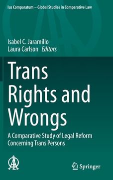 portada Trans Rights and Wrongs: A Comparative Study of Legal Reform Concerning Trans Persons (en Inglés)